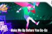 Just Dance Unlimited – Wake Me Up Before You Go-Go