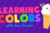 Colors for Kids – Learn Colors with Ice Cream 4k