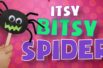 ITSY BITSY SPIDER SONG – Nursery Rhyme Songs