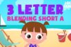 Kids Reading Lesson 16 – Three Letter Blending with Short A